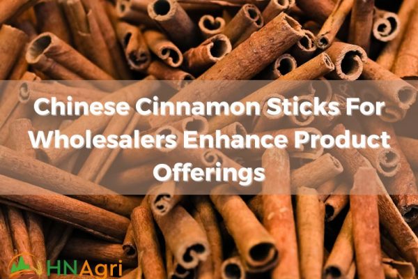 chinese-cinnamon-sticks-for-wholesalers-enhance-product-offerings